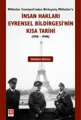 Ekin İnsan Hakları Evrensel Bildirgesinin Kısa Tarihi 1918-1948 - Görkem Birinci Ekin Yayınları