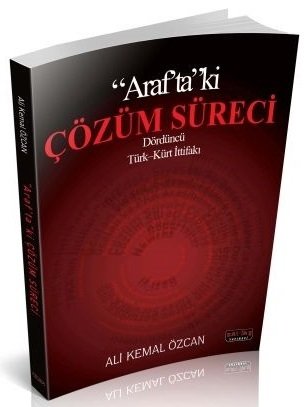 Savaş Arafta Ki Çözüm Süreci - Ali Kemal Özcan Savaş Yayınları