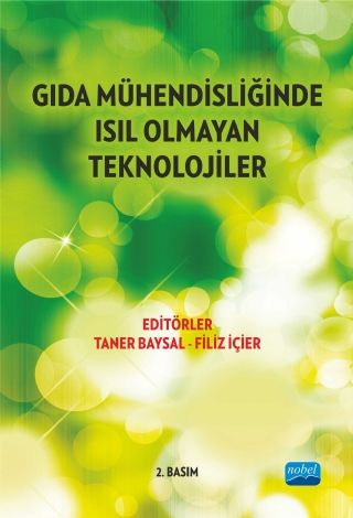 Nobel Gıda Mühendisliğinde Isıl Olmayan Teknolojiler - Taner Baysal, Filiz İçerir Nobel Akademi Yayınları