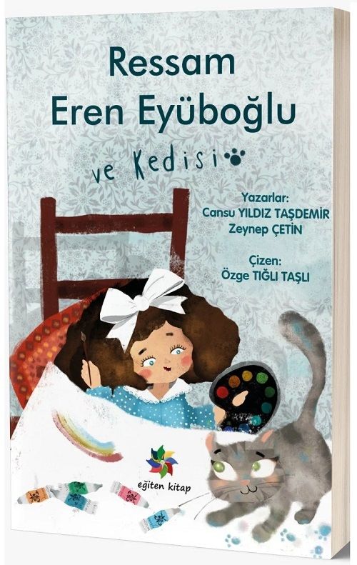 Ressam Eren Eyüboğlu ve Kedisi - Cansu Yıldız Taşdemir, Zeynep Çetin Eğiten Kitap