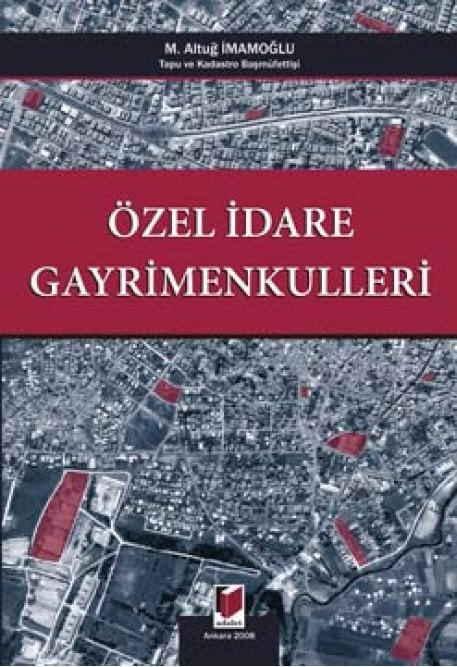 Adalet Özel İdare Gayrimenkulleri - M. Altuğ İmamoğlu Adalet Yayınevi