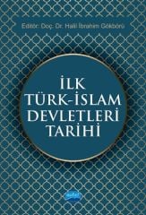 Nobel İlk Türk - İslam Devletleri Tarihi - Halil İbrahim Gökbörü Nobel Akademi Yayınları