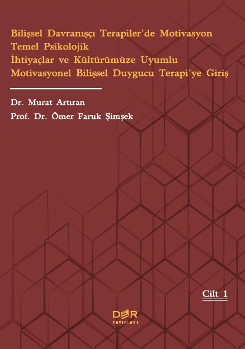 Der Yayınları Bilişsel Davranışçı Terapiler’de Motivasyon Temel Psikolojik İhtiyaçlar ve Kültürümüze Uyumlu Motivasyonel Bilişsel Duygucu Terapi’ye Giriş Der Yayınları