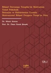 Der Yayınları Bilişsel Davranışçı Terapiler’de Motivasyon Temel Psikolojik İhtiyaçlar ve Kültürümüze Uyumlu Motivasyonel Bilişsel Duygucu Terapi’ye Giriş Der Yayınları