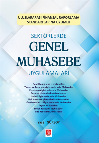 Ekin Sektörlerde Genel Muhasebe Uygulamaları - Yaser Gürsoy Ekin Yayınları