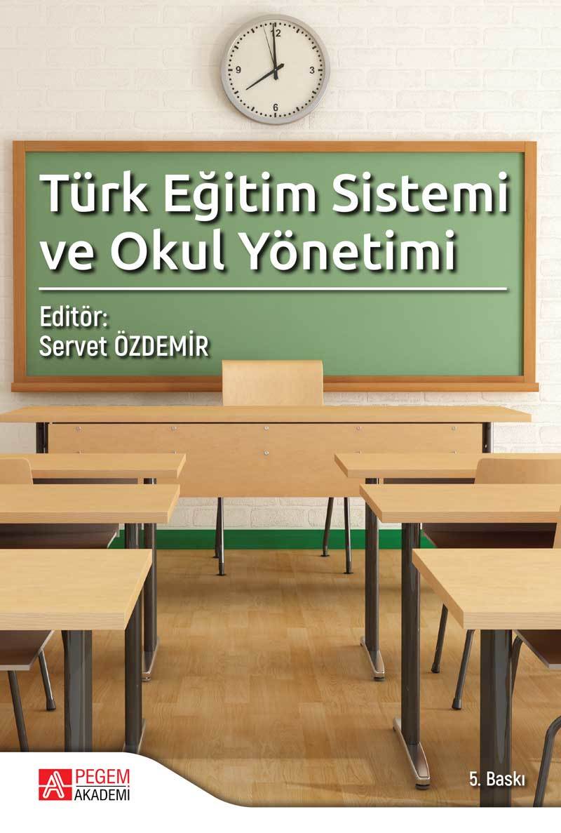 Pegem Türk Eğitim Sistemi ve Okul Yönetimi Servet Özdemir Pegem Akademi Yayıncılık