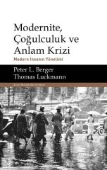 Albaraka Modernite, Çoğulculuk ve Anlam Krizi - Peter L. Berger, Thomas Luckmann Albaraka Yayınları