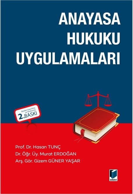 Adalet Anayasa Hukuku Uygulamaları 2. Baskı- Hasan Tunç, Faruk Bilir, Bülent Yavuz Adalet Yayınevi