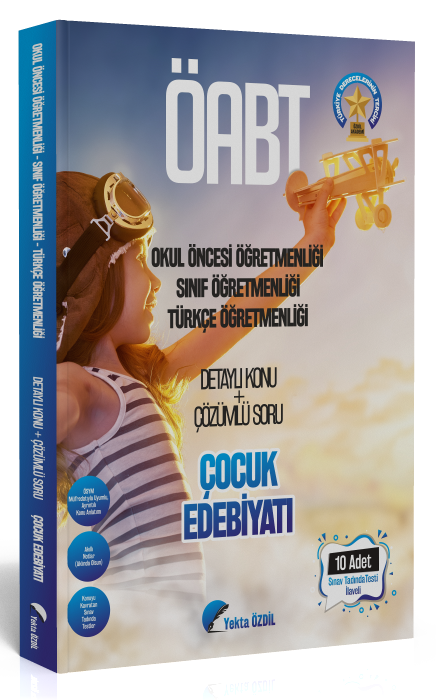 Özdil Akademi ÖABT Okul Öncesi-Sınıf-Türkçe ÇOCUK EDEBİYATI Konu Anlatımlı Soru Bankası - Yekta Özdil Özdil Akademi