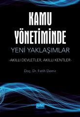 Nobel Kamu Yönetiminde Yeni Yaklaşımlar, Akıllı Devletler, Akıllı Kentler - Fatih Demir Nobel Akademi Yayınları