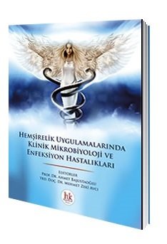 Hipokrat Hemşirelik Uygulamalarında Klinik Mikrobiyoloji ve Enfeksiyon Hastalıkları Hipokrat Kitabevi