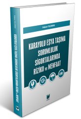 Adalet Karayolu Eşya Taşıma Sorumluluk Sigortalarında Riziko ve Menfaat - Hakan Yıldırım Adalet Yayınevi