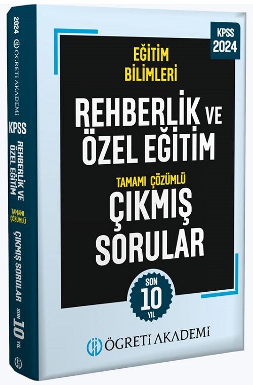 Öğreti 2024 KPSS Eğitim Bilimleri Rehberlik ve Özel Eğitim Çıkmış Sorular Son 10 Yıl Çözümlü Öğreti Akademi