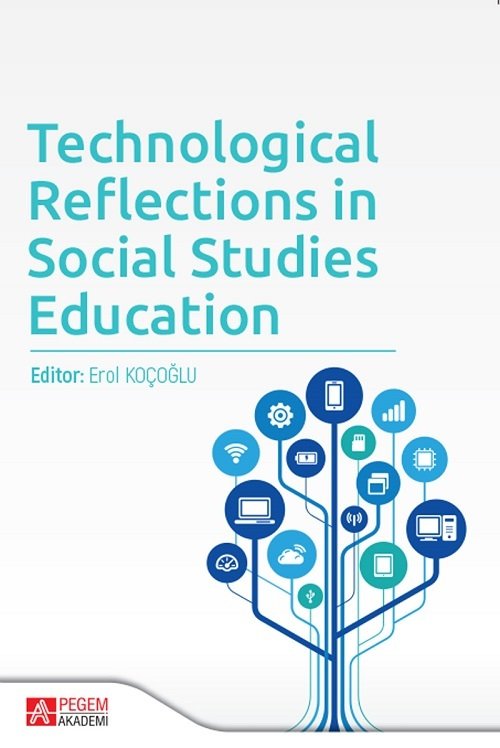 Pegem Technological Reflections in Social Studies Education - Erol Koçoğlu Pegem Akademi Yayıncılık