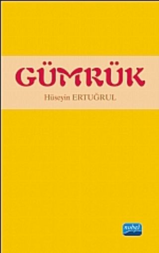 Nobel Gümrük - Hüseyin Ertuğrul Nobel Akademi Yayınları