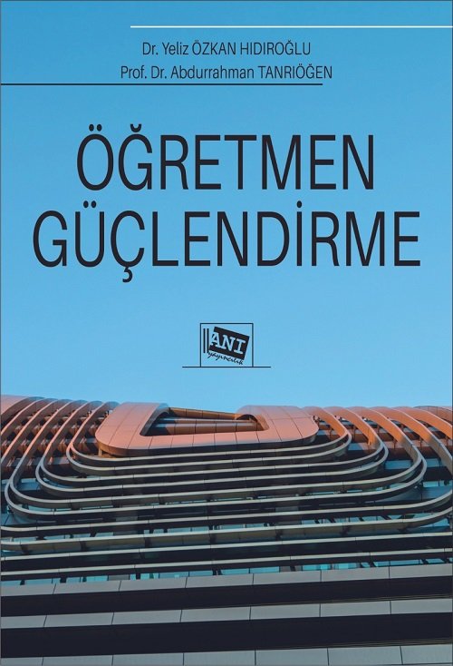 Anı Yayıncılık Öğretmen Güçlendirme - Abdurrahman Tanrıöğen, Yeliz Özkan Hıdıroğlu Anı Yayıncılık