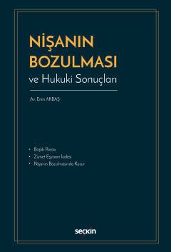 Seçkin Nişanın Bozulması ve Hukuki Sonuçları - Eren Akbaş Seçkin Yayınları