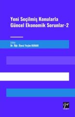 Gazi Kitabevi Yeni Seçilmiş Konularla Güncel Ekonomik Sorunlar-2  - Yeşim Kubar Gazi Kitabevi