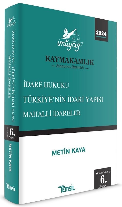 Temsil 2024 Kaymakamlık İdare Hukuku, Türkiye'nin İdari Yapısı, Mahalli İdareler İMTİYAZ Konu Anlatımı 6. Baskı - Metin Kaya Temsil Yayınları