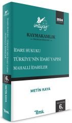 Temsil 2024 Kaymakamlık İdare Hukuku, Türkiye'nin İdari Yapısı, Mahalli İdareler İMTİYAZ Konu Anlatımı 6. Baskı - Metin Kaya Temsil Yayınları