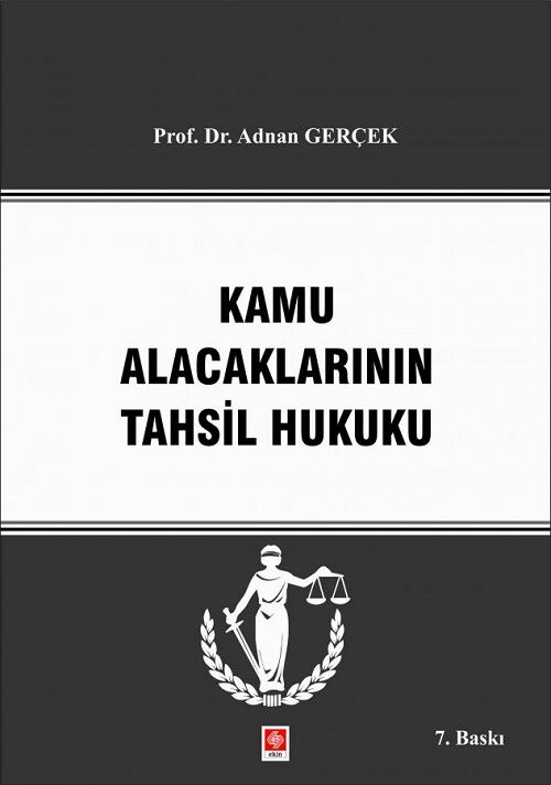 Ekin Kamu Alacaklarının Tahsil Hukuku 7. Baskı - Adnan Gerçek Ekin Yayınları