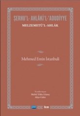 Nobel İLEM Şerhu’l - Ahlâki’l - ‘Adûdiyye, Melzemetü’l-Ahlâk, Mehmed Emîn İstanbulî - Melek Yıldız Güneş, Aliye Güler Nobel İLEM Kitaplığı