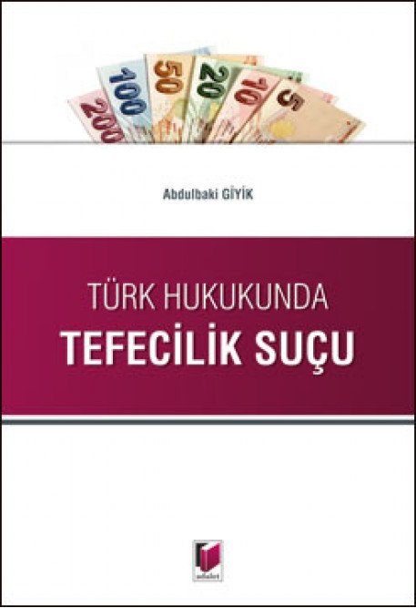 Adalet Türk Hukukunda Tefecilik Suçu - Abdulbaki Giyik Adalet Yayınevi