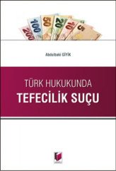 Adalet Türk Hukukunda Tefecilik Suçu - Abdulbaki Giyik Adalet Yayınevi