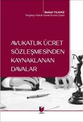 Adalet Avukatlık Ücret Sözleşmesinden Kaynaklanan Davalar - Battal Yılmaz Adalet Yayınevi