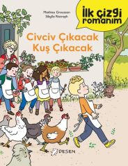 Civciv Çıkacak Kuş Çıkacak - İlk Çizgi Romanım - Mathieu Grousson Desen Yayınları