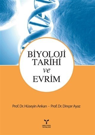 Umuttepe Biyoloji Tarihi ve Evrim - Hüseyin Arıkan, Dinçer Ayaz Umuttepe Yayınları