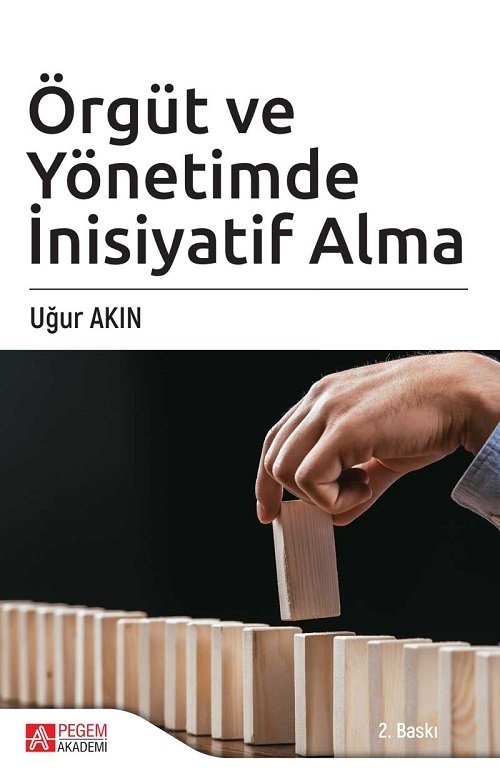 Pegem Örgüt ve Yönetimde İnisiyatif Alma Uğur Akın Pegem Akademi Yayıncılık