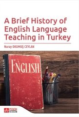 Pegem A Brief History of English Language Teaching in Turkey - Nuray Okumuş Ceylan Pegem Akademi Yayınları