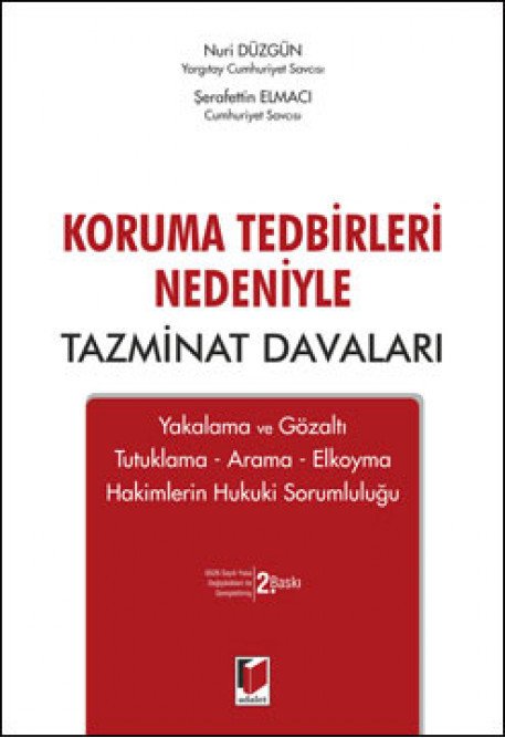 Adalet Koruma Tedbirleri Nedeniyle Tazminat Davaları - Nuri Düzgün, Şerafettin Elmacı Adalet Yayınevi