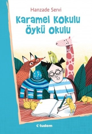 Karamel Kokulu Öykü Okulu - Hanzade Servi Tudem Yayınları