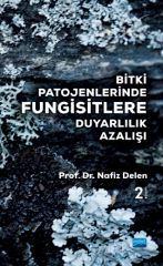 Nobel Bitki Patojenlerinde Fungisitlere Duyarlılık Azalışı - Nafiz Delen Nobel Akademi Yayınları