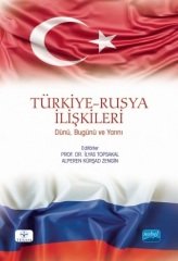 Nobel Türkiye Rusya İlişkileri - İlyas Topsakal, Alperen Kürşad Zengin Nobel Akademi Yayınları