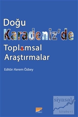 Siyasal Kitabevi Doğu Karadeniz'de Toplumsal Araştırmalar - Kerem Özbey Siyasal Kitabevi Yayınları