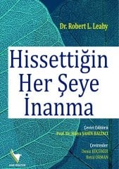 Anı Yayıncılık Hissettiğin Her Şeye İnanma - Robert L. Leahy Anı Yayıncılık