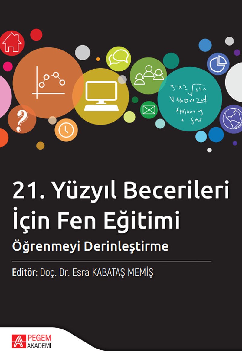 Pegem 21. Yüzyıl Becerileri İçin Fen Eğitimi, Öğrenmeyi Derinleştirme - Esra Kabataş Memiş Pegem Akademi Yayınları