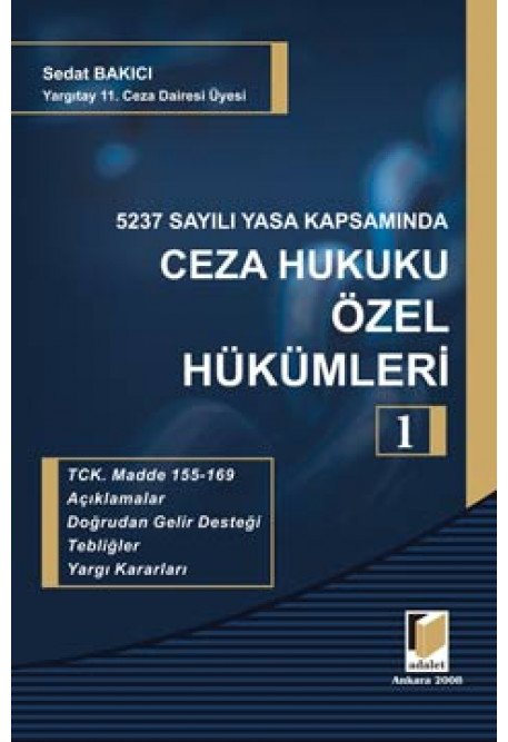 Adalet 5237 Sayılı Yasa Kapsamında Ceza Hukuku Özel Hükümleri 1 - Sedat Bakıcı Adalet Yayınevi