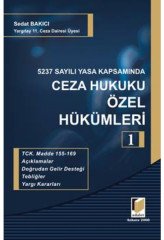 Adalet 5237 Sayılı Yasa Kapsamında Ceza Hukuku Özel Hükümleri 1 - Sedat Bakıcı Adalet Yayınevi