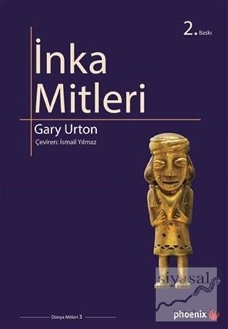 Phoenix İnka Mitleri 2. Baskı - Gary Urton Phoenix Yayınları