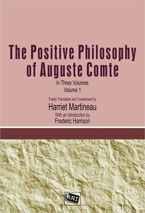 Anı Yayıncılık The Positive Philosophy of Auguste Comte -  ​Frederic Harrison, Harriet Martineau Anı Yayıncılık