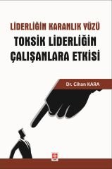 Ekin Liderliğin Karanlık Yüzü, Toksik Liderliğin Çalışanlara Etkisi - Cihan Kara Ekin Yayınları