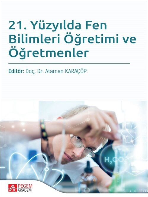 Pegem 21. Yüzyılda Fen Bilimleri Öğretimi ve Öğretmenler - Ataman Karaçöp Pegem Akademi Yayıncılık