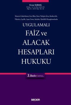 Seçkin Uygulamalı Faiz ve Alacak Hesapları Hukuku 3. Baskı - Enver Karmış Seçkin Yayınları