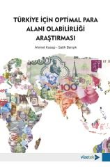 Vizetek Türkiye İçin Optimal Para Alanı Olabilirliği Araştırması - Ahmet Kasap, Salih Barışık Vizetek Yayıncılık