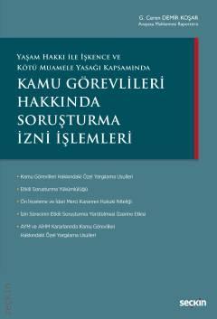 Seçkin Kamu Görevlileri Hakkında Soruşturma İzni İşlemleri - G. Ceren Demir Koşar Seçkin Yayınları