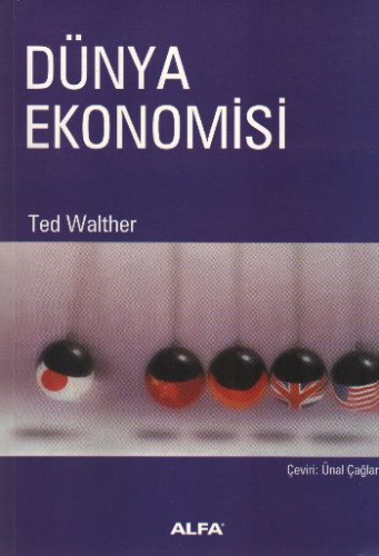 Alfa Aktüel Dünya Ekonomisi - Ted Walther Alfa Aktüel Yayınları